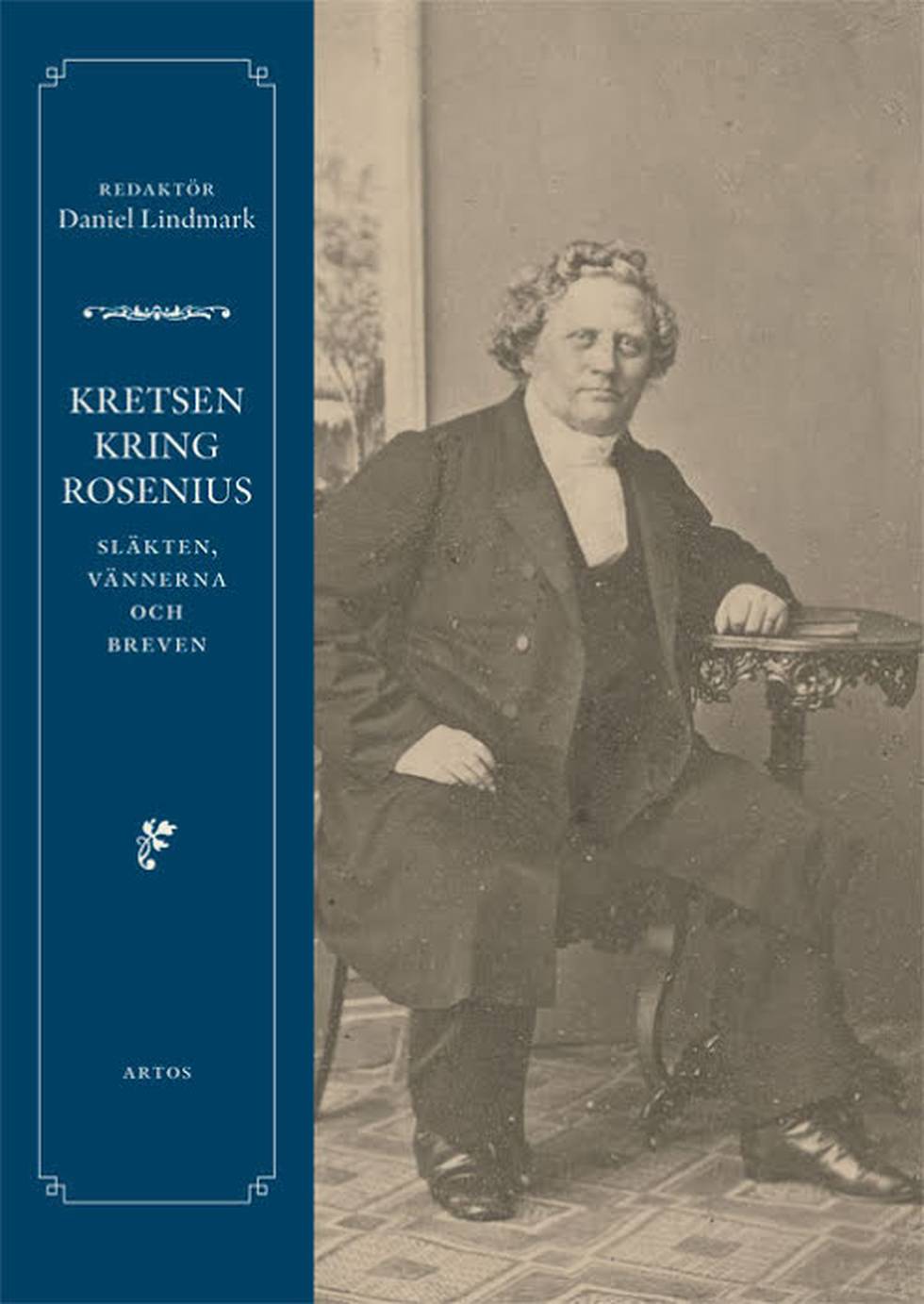 "Kretsen kring Rosenius" av Daniel Lindmark (red).