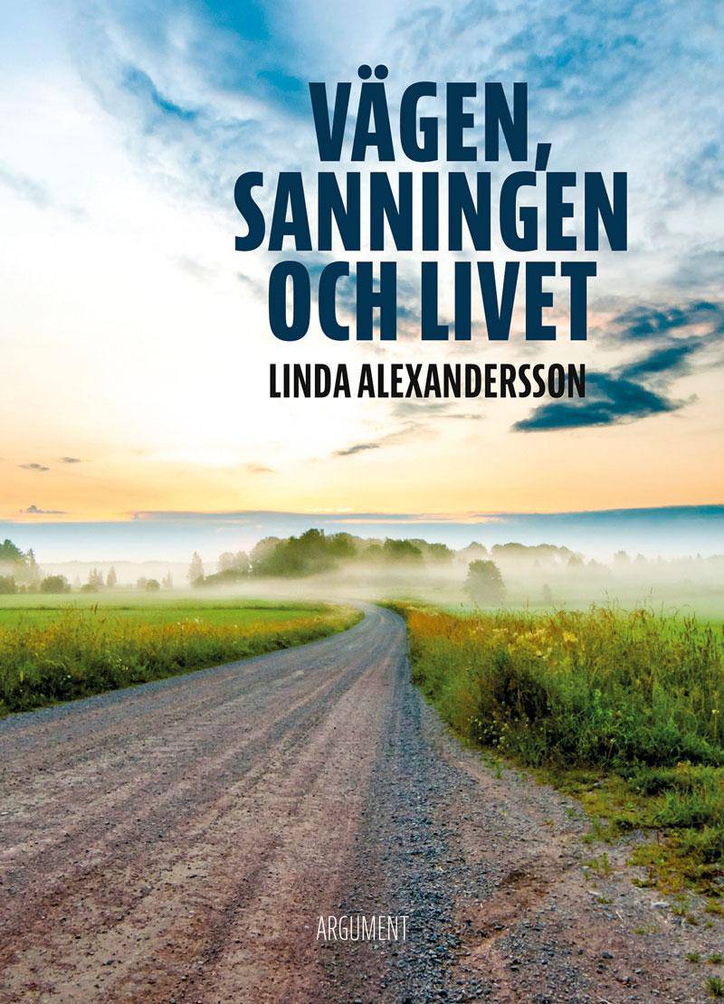 "Vägen, sanningen och livet" av Linda Alexandersson. Svenska utgåvan.