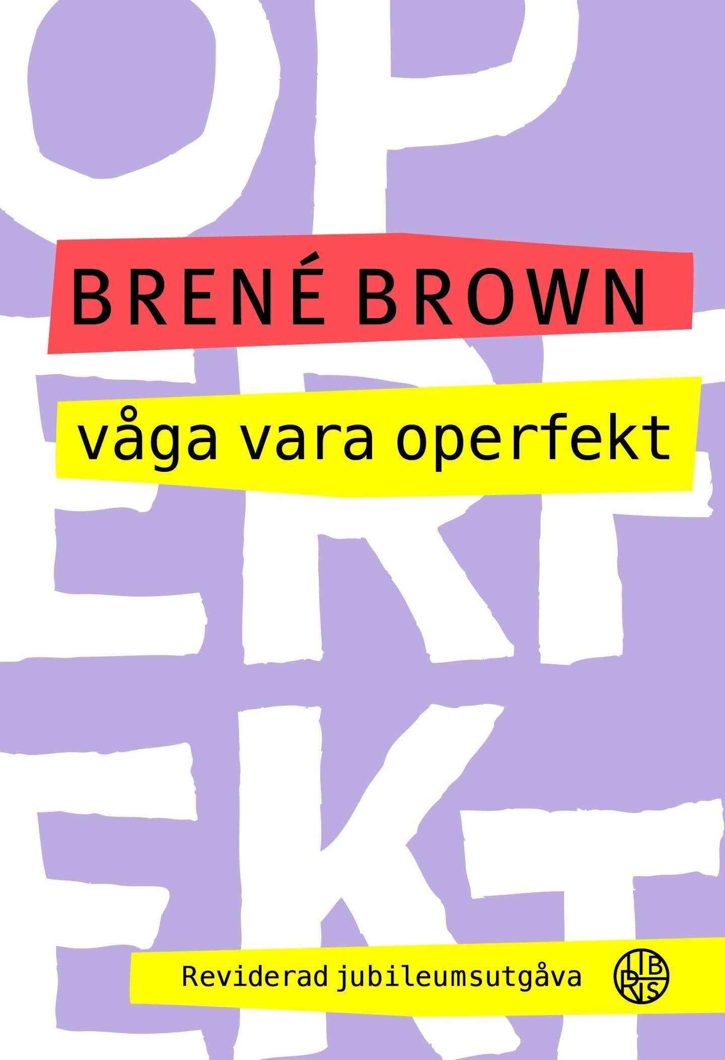 "Våga vara operfekt" av Brené Brown.