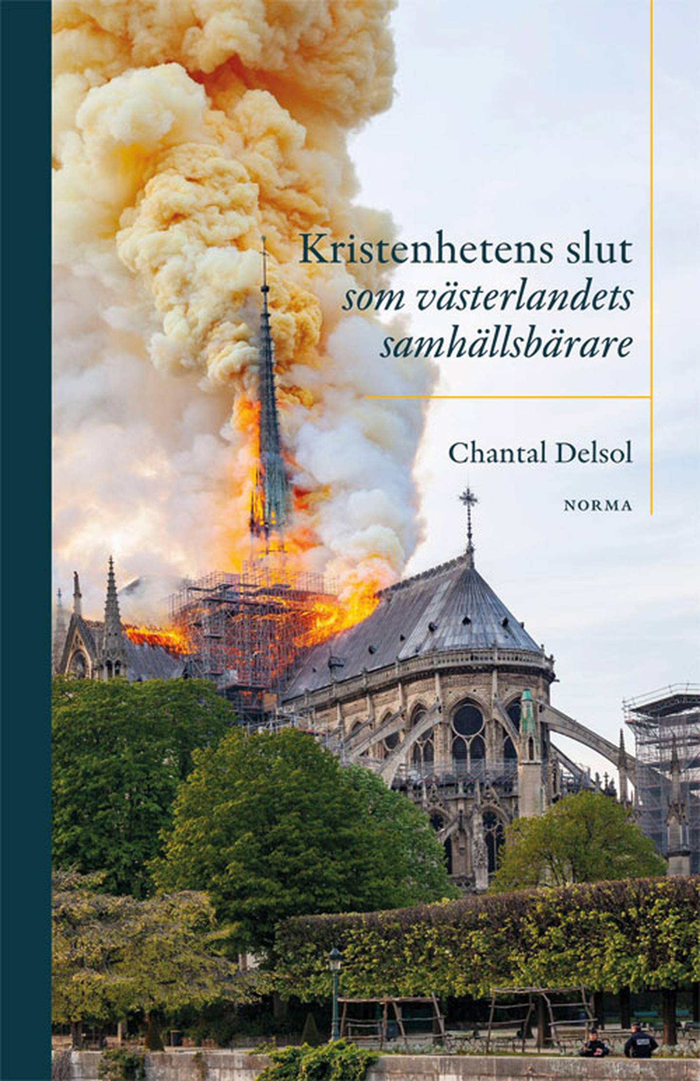 “Kristenheten slut som västerlandets samhällsbärare” av Chantal Delsol.