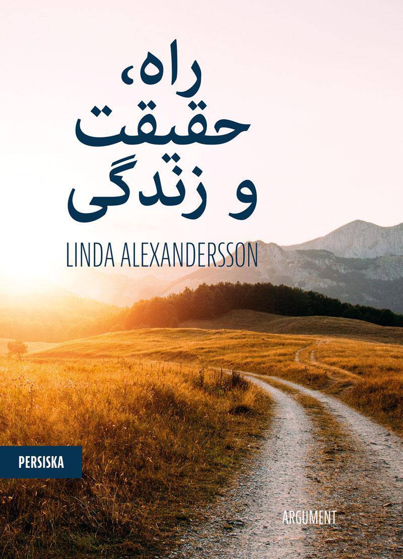 "Vägen, sanningen och livet" av Linda Alexandersson. Persiska utgåvan.