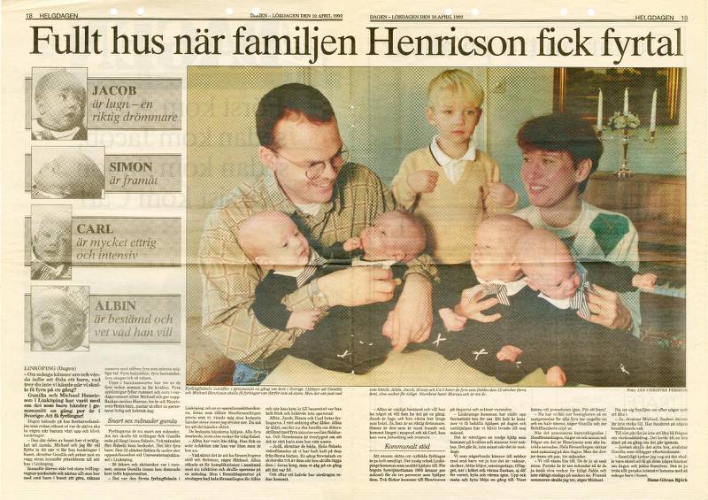 För snart 25 år sedan intervjuades familjen Henricson i Dagen. Mamma Gunilla och pappa Michael berättade om hur det var att få Linköpings första fyrlingar.