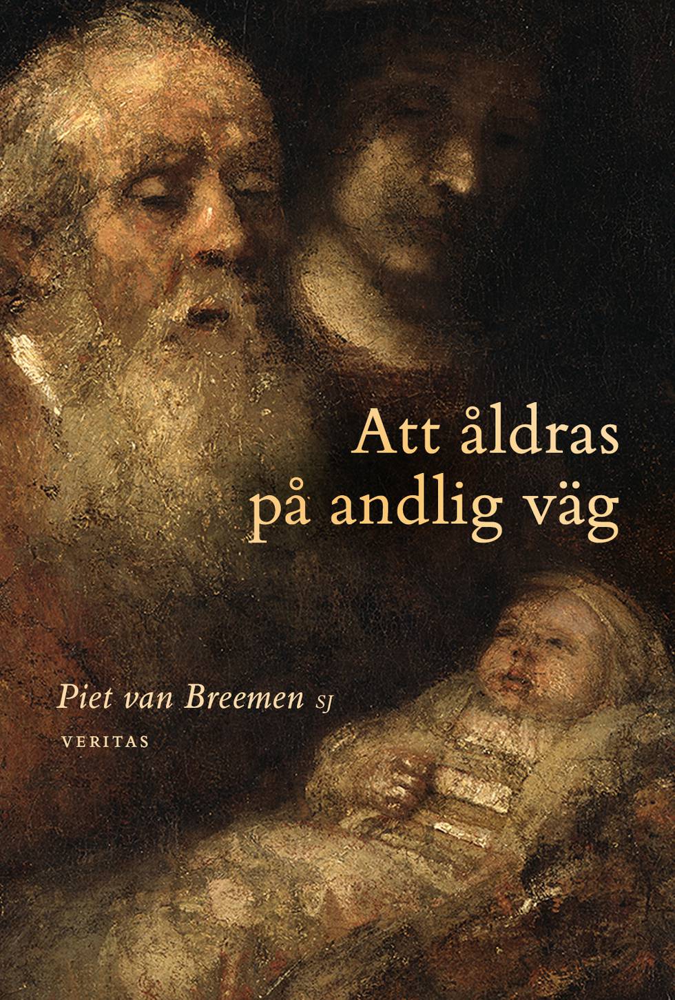 "Att åldrar på andlig väg" av Piet van Breemen SJ.