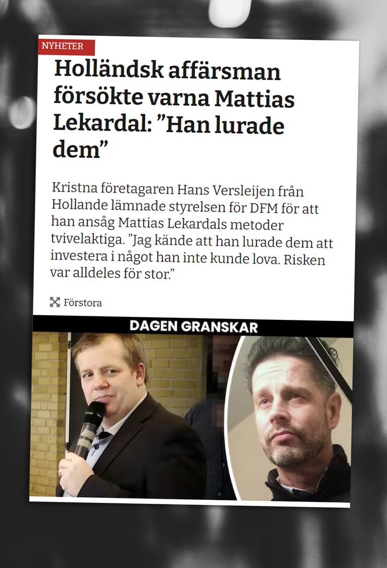 Kristna företagaren Hans Versleijen från Nederländerna lämnade styrelsen för ett av predikanten Mattias Lekardals företag på grund av metoder han tyckte skadade enskilda människor.