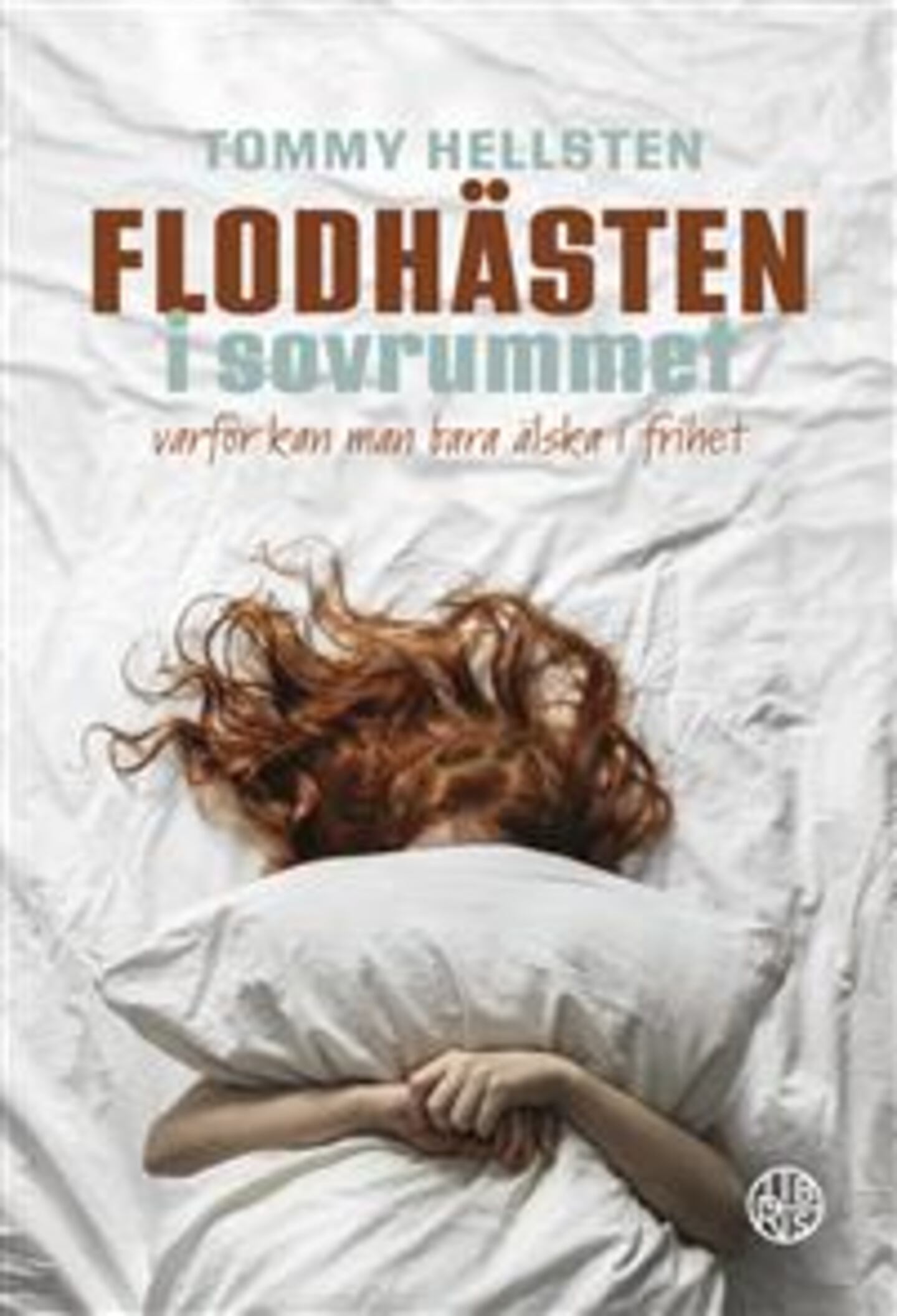 Tommy Hellsten "Flodhästen i sovrummet".