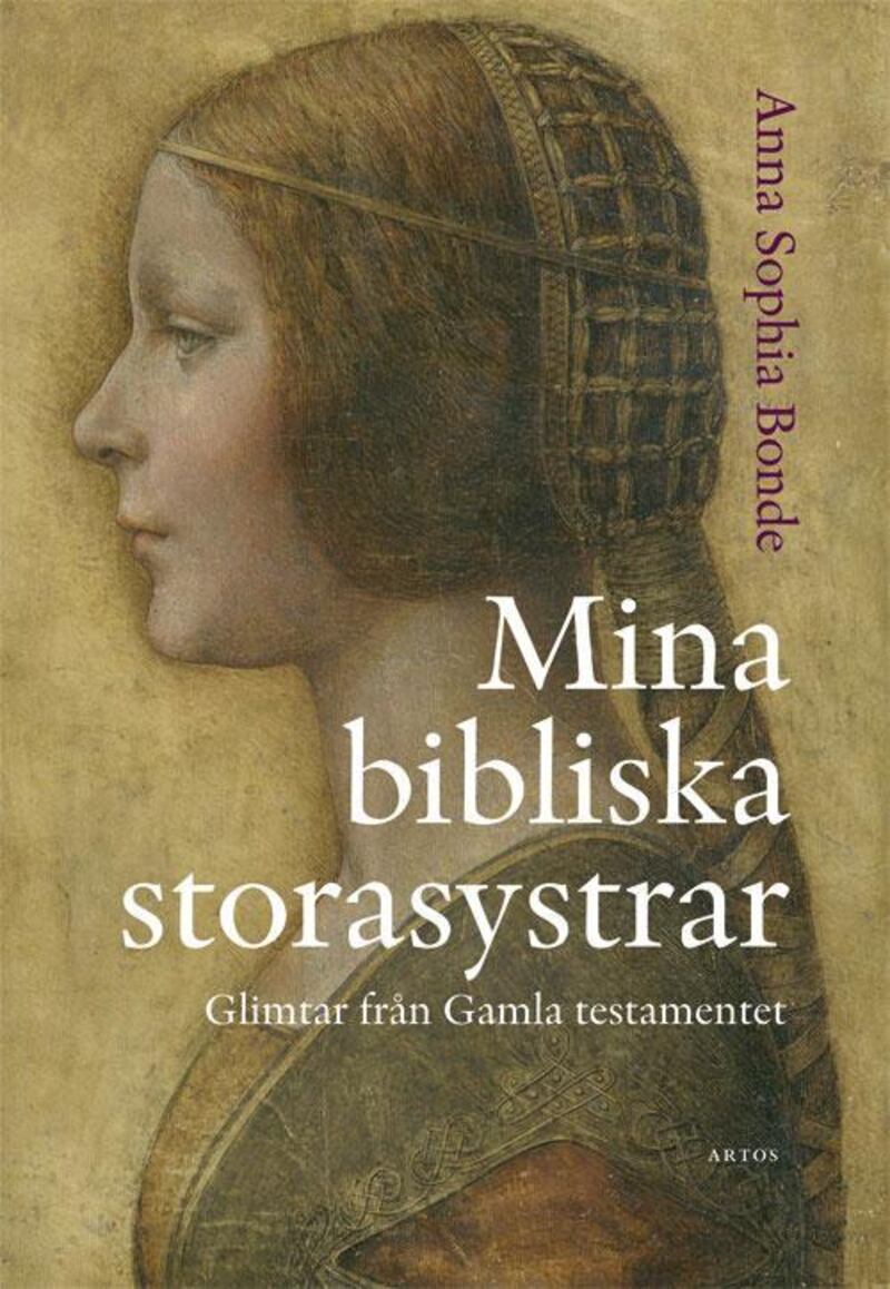 ”Mina bibliska storasystrar” av Anna Sophia Bonde (Artos).